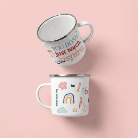 Enamel Cup you dont just teach you inspire